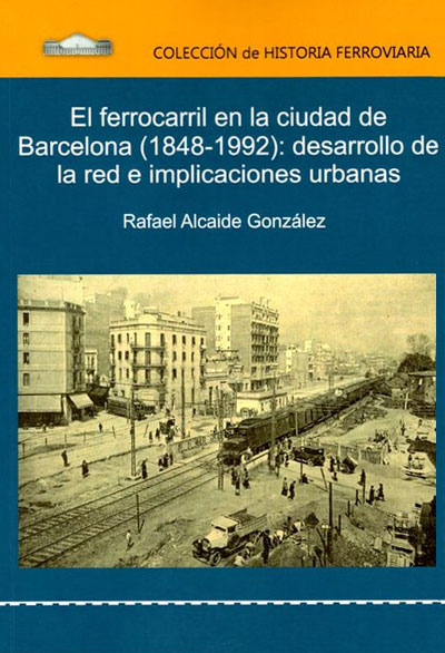 Nuevo libro sobre la evolucin del ferrocarril y la ciudad de Barcelona